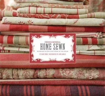 French General: Home Sewn: 30 Projects For Every Room In The House • $8.41