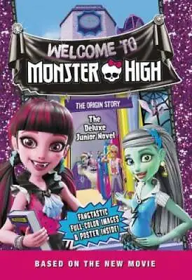 Monster High: Welcome To Monster High: The Deluxe Junior Novel - GOOD • $4.02