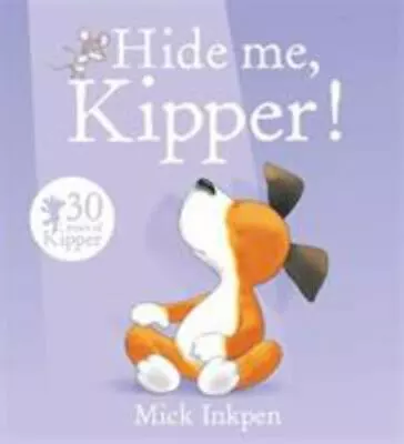 Hide Me Kipper - 9781444929775 Paperback Mick Inkpen • $5.65