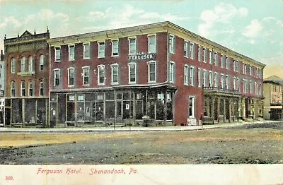 A View Of The New Ferguson Hotel Shenandoah Pennsylvania PA 1907 • $8.95