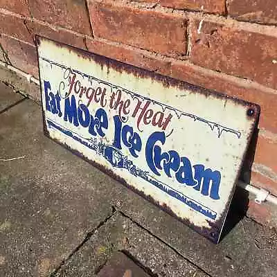Forget The Heat Eat More Ice Cream -   Metal Wall Sign • £3.99
