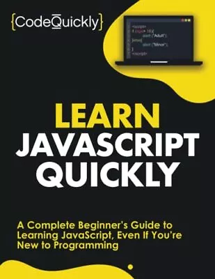 Learn JavaScript Quickly: A Complete ... Quickly Code • £10.99