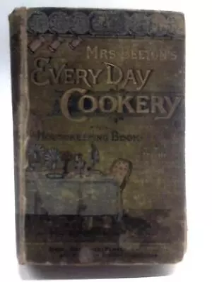 Beeton's Every-day Cookery And Housekeeping Book (Mrs Beeton - 1890) (ID:30004) • £16.99