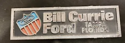 Bill Currie--Ford--Tampa Fl-Metal Dealer Emblem Car  Vintage SM5161A • $32.99