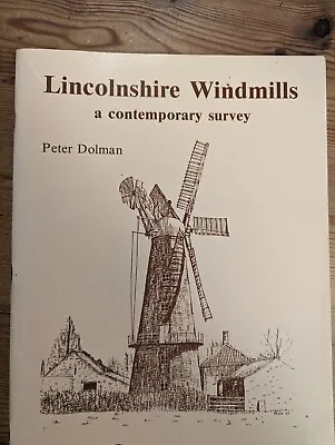 Lincolnshire Windmills A Contemporary Survey By Peter Dolman 1986 • £6