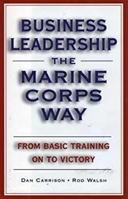 Business Leadership The Marine Corps Way: From Basic Training On • $6.50