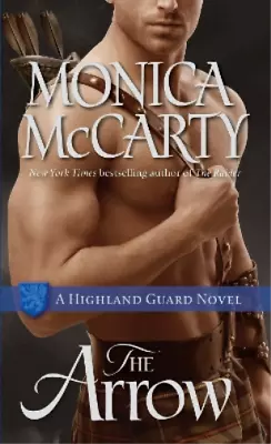 Monica McCarty The Arrow (Paperback) Highland Guard • $10.07