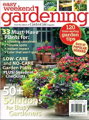 Easy Weekend Gardening By Garden Gate Magazine 120 Tips 2012 Issue • $14.44