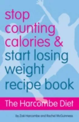 £3.38 • Buy The Harcombe Diet - Stop Counting Calories And Start Losing Weight: Recipe Boo,