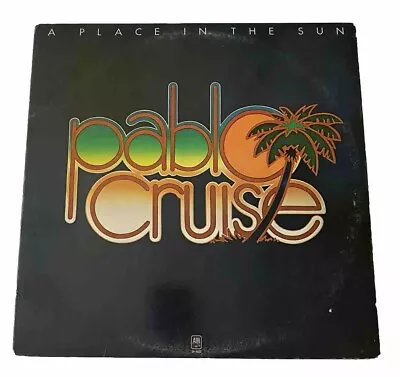 Pablo Cruise – A Place In The Sun VINYL RECORD LP ALBUM SP-4625 • $5.59