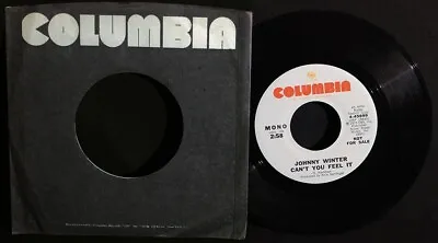 Johnny Winter-Can't You Feel It-Mono-Stereo DJ 45-Misprinted Label-Col 4-45899!! • $9.99