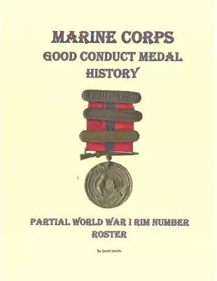 1898 - Current Marine Corps Good Conduct Medal Book WW I Rim 1000s #s Traced!!! • $26