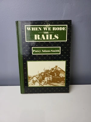 $19.95 • Buy WHEN WE RODE THE RAILS By Adam - Patsy Smith - Hardcover