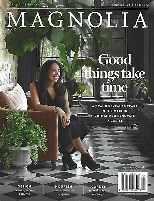 Magnolia Journal Good Things Take Time  Issue 26 Patience Spring 2023 • $9.99