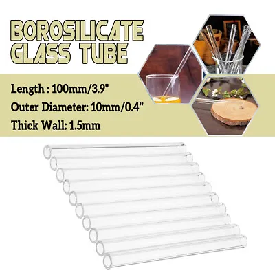 10Pcs 100mm Borosilicate Glass Blowing Tubing Tubes 10mm OD / 1.5mm Thick Wall • $13.14