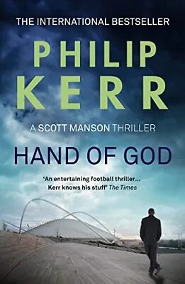 Hand Of God (A Scott Manson Thriller) By Kerr Philip Book The Cheap Fast Free • £3.50