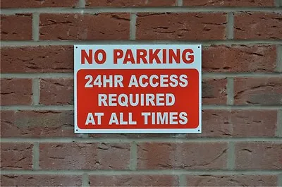 NO PARKING 24 HOUR ACCESS REQUIRED AT ALL TIMES Sign Or Sticker 3 Sizes Road  • £3.89