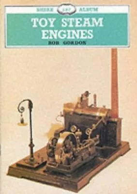 Toy Steam Engines (Shire Library) By Bob Gordon Paperback Book The Fast Free • $7.86