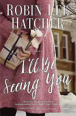 I'll Be Seeing You Robin Lee Hatcher  Paperback • £10.84