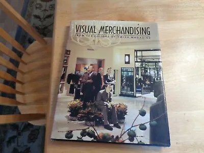Visual Merchandising From Editors Of Vm+sd Magazine Hardcover Copyright 1997 • $35