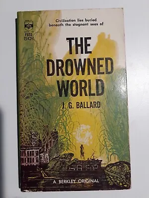 J.G. BALLARD The DROWNED WORLD 1962 Berkely F655 BtB First Publication Anywhere? • $49