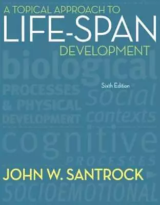 A Topical Approach To Life-Span Development By John Santrock: Used • $8.34