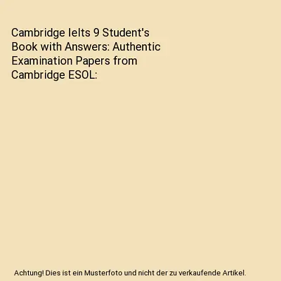Cambridge Ielts 9 Student's Book With Answers: Authentic Examination Papers From • £9.14