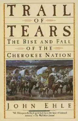 Trail Of Tears: The Rise And Fall Of The Cherokee Nation - Paperback - GOOD • $5