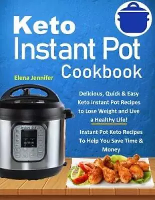 Keto Instant Pot Cookbook: Delicious Quick  Easy Keto Instant Pot - ACCEPTABLE • $4.39