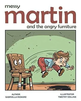 Messy Martin And The Angry Furniture: Whimsical Funny Children Rhymes         <| • $25.55