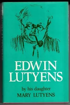 Edwin Lutyens By His Daughter : Mary Lutyens • £8