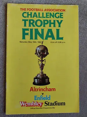 Altrincham V. Enfield - 15.5.82 Fa Trophy Final • £1.50