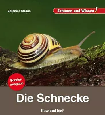 Die Schnecke / Sonderausgabe: Schauen Und Wissen! (Schauen Und Wissen! Heft ... • £6.81