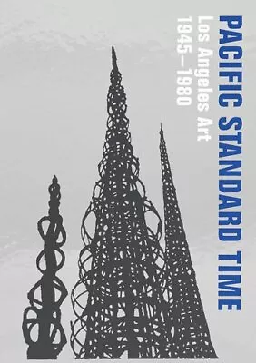 PACIFIC STANDARD TIME: LOS ANGELES ART 1945-1980 By Rebecca Peabody & Andrew • $36.95