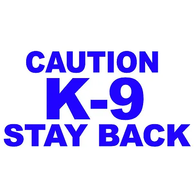 2 Pack - CAUTION K-9 STAY BACK V1 (6  REFLECTIVE BLUE) Vinyl Decal Sticker • $11.99