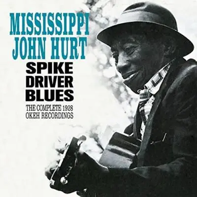 Mississippi John Hurt Spike Driver Blues: The Complete 1928 Okeh Recordings (CD) • £10.20