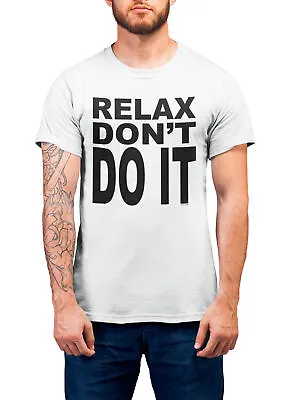 Mens RELAX Dont Do It ORGANIC T-Shirt Funny Fancy Dress 80s Music Frankie 1980s • £8.99