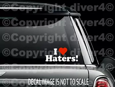 I (Love) Heart Haters Car Truck Van Window Decal Bumper Sticker US Seller • $6.79