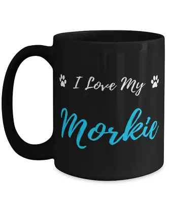 I Love My Morkie Coffee Mug Maltese Yorkie Dog Lover Gift Tea Cup • $21.95