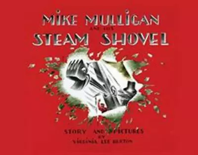 Mike Mulligan And His Steam Shovel By Burton Virginia Lee • $7.12