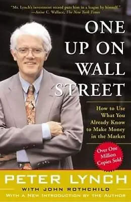 One Up On Wall Street: How To Use What You Already Know To Make Money In  - GOOD • $6.69