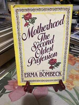 Motherhood: The Second Oldest Profession - Hardcover By Bombeck Erma DJ • $7.23