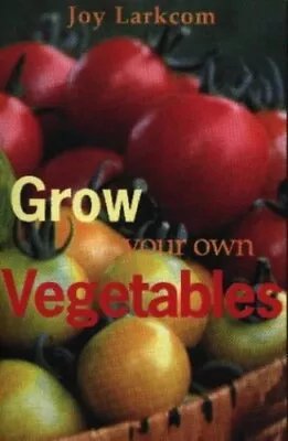Grow Your Own Vegetables By Larkcom Joy Paperback Book The Cheap Fast Free Post • £5.99
