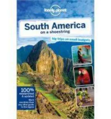 Lonely Planet South America On A Shoestring (Travel Guide) Lonely Planet & St L • £3.44
