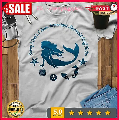 Sorry I Can't I Have Important Mermaid Stuff To Do Mermaid Little Mermaid Shirt • $15.49