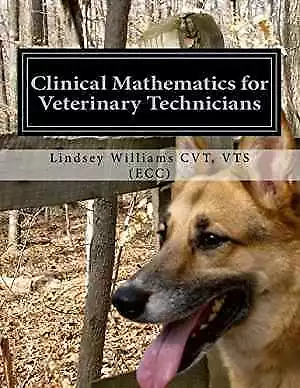 Clinical Mathematics For - Paperback By Williams CVT VTS - Acceptable N • $51.80