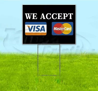 WE ACCEPT VISA & MASTERCARD 18x24 Yard Sign WITH STAKE Corrugated Bandit PAYMENT • $28.34