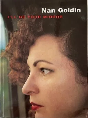 I'll Be Your Mirror By Nan Goldin 1996  SCALO • $226