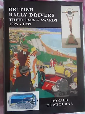 British Rally Drivers Their Cars & Awards 1925 - 1939 By Donald Cowbourne 1996 • £25