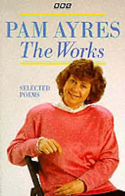 Ayres Pam : Pam Ayres - The Works (Re-jacketed) Expertly Refurbished Product • £2.46